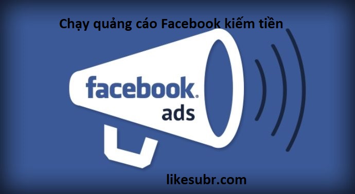 Chạy quảng cáo Facebook kiếm tiền