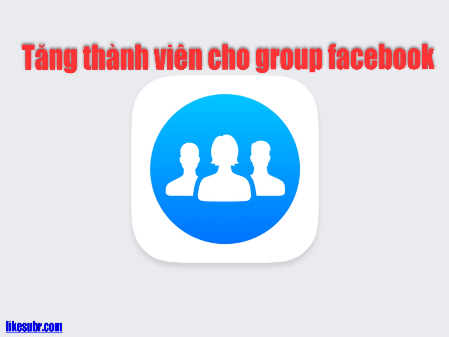 Tăng thành viên cho group facebook