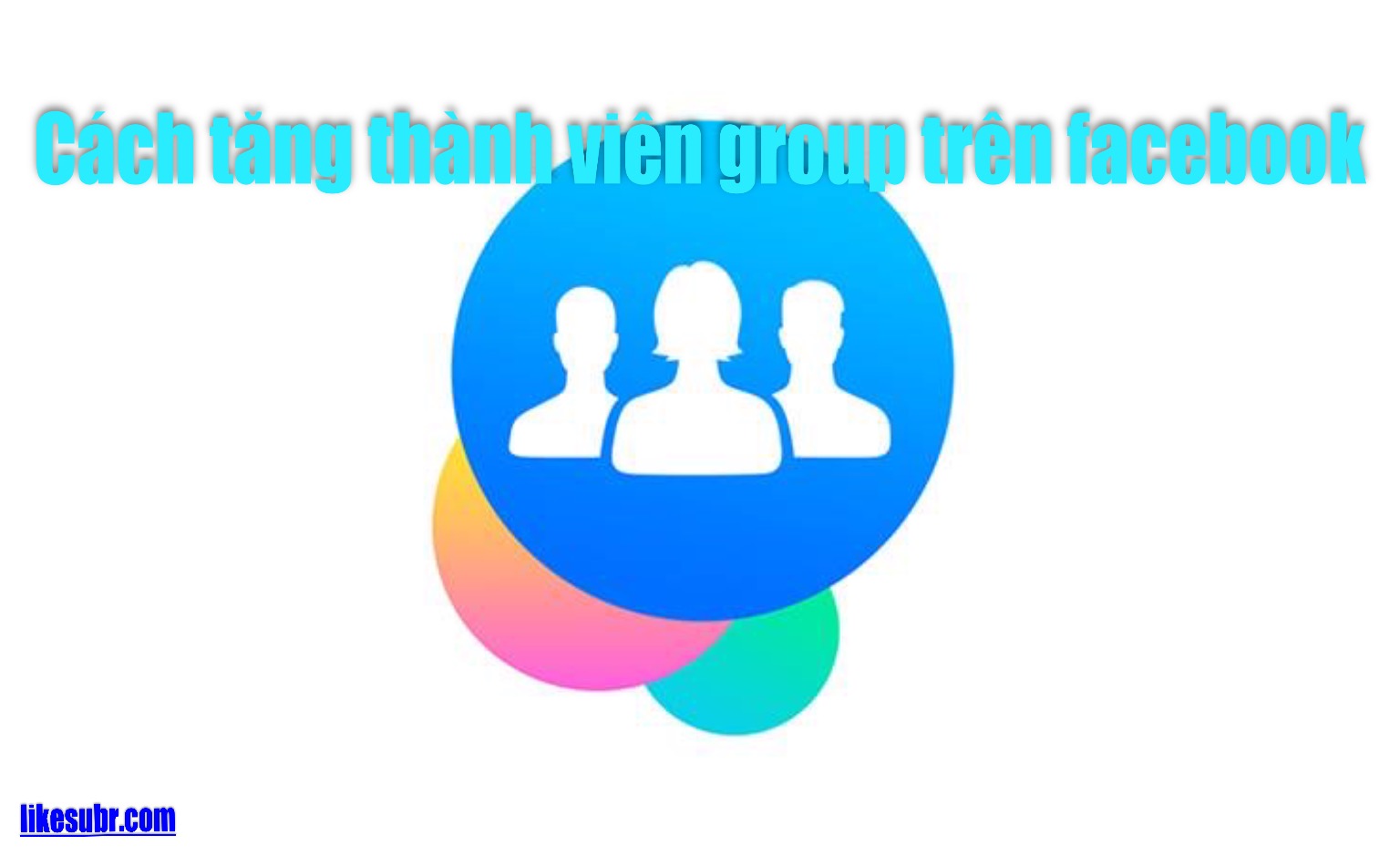 Cách tăng thành viên group trên facebook